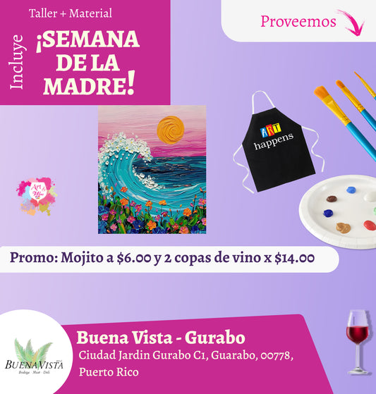 ✨¡Celebra con mamá!✨🎨¡Taller de arte!✨ Gurabo - Buena Vista, Jueves 07 de Mayo  a las 7:00pm 🍷