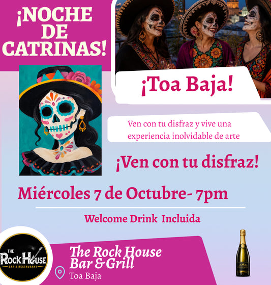 🎨¡Noche de Catrinas en The Rock House Bar & Grill 7pm - Miércoles, 07 de Octubre 2026 en Toa Baja. ¡Welcome Drinks! Incluye bebida de bienvenida