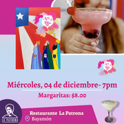 🎄 ¡Inicia diciembre con arte y margaritas! 🎄Taller en Bayamón 🎨La Patrona 🎨Promo de margaritas 🍹- 7pm- Miércoles, 04 de diciembre