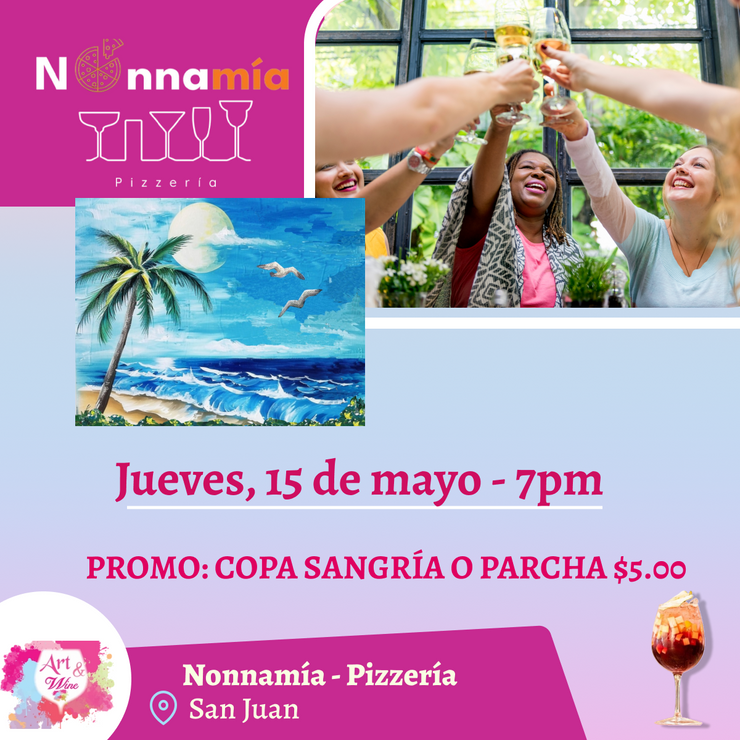 🎨¡Taller de Arte en Nonnamía Pizzería✨! En San Juan ✨Promo en Copa Sangría o Parcha 🍹 7pm- Jueves, 15 de mayo