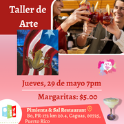 🎨¡Nuevo Taller en Caguas! Pimienta & Sal Restaurant 🎨  PROMO MARGARITAS 7pm- Jueves, 29 de mayo