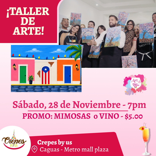 ✨ 🎨Taller de arte en ✨Crepes by us - Caguas✨ Promo en mimosas 🍹  - 7pm- Sábado, 28 de Noviembre 2026
