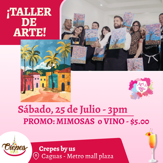 ✨ 🎨Taller de arte en ✨Crepes by us - Caguas✨ Promo en mimosas 🍹  - 3pm- Sábado, 25 de Julio 2026