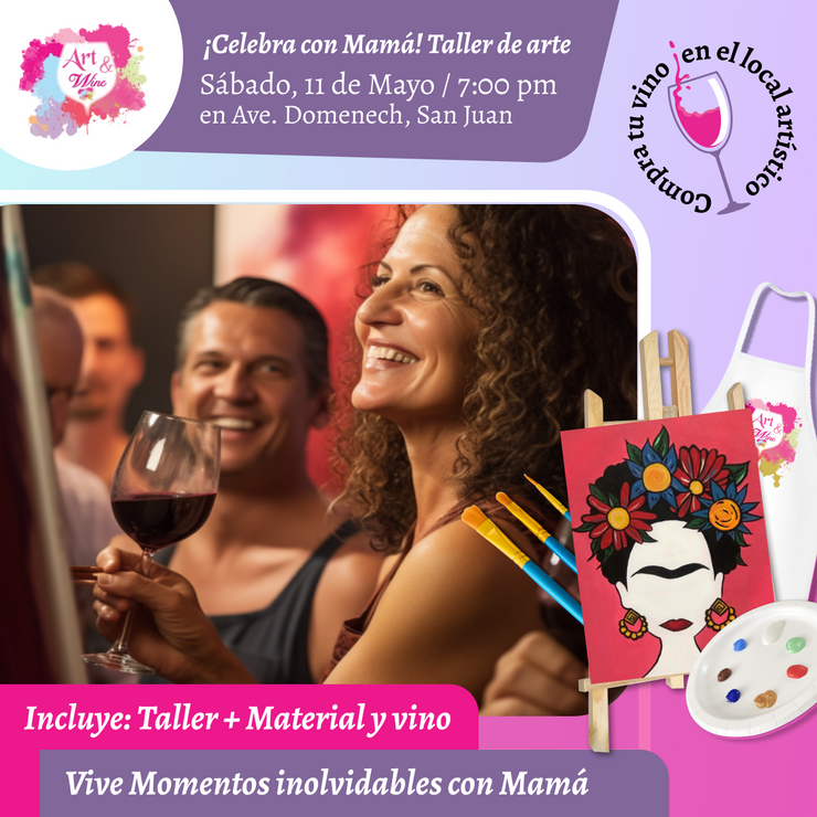 🌸¡Celebra con Mamá!🌸 Taller de arte en Art & Wine - Sábado 11 de Mayo, 7pm - ¡Vino disponible solo en el local, ya sea en copa o botella!