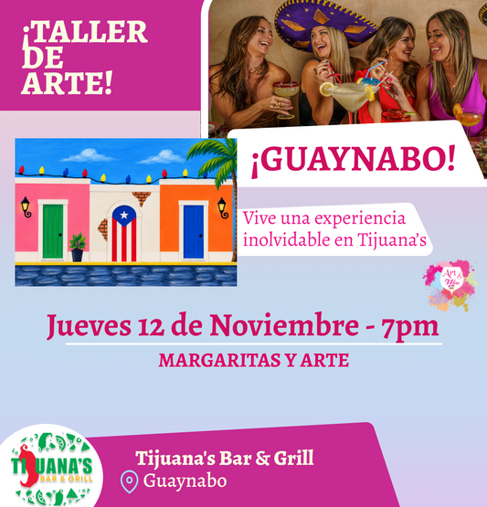 🎨¡Taller en Guaynabo! ✨Tijuana's Bar & Grill ✨ Las mejores margaritas 🍹  - 7pm- Jueves, 12 de Noviembre 2026