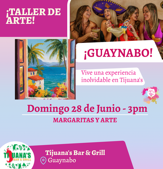 🎨¡Taller en Guaynabo! ✨Tijuana's Bar & Grill ✨ Las mejores margaritas 🍹  - 3pm- Domingo, 28 de Junio 2026