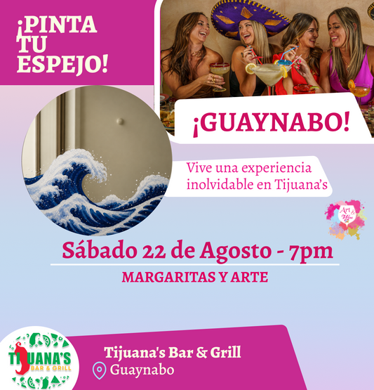 🎨¡Pinta tu espejo! ✨Tijuana's Bar & Grill ✨ Las mejores margaritas 🍹  - 7pm- Sábado, 22 de Agosto 2026